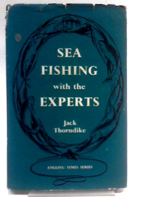 Sea Fishing With The Experts von Jack Thorndike