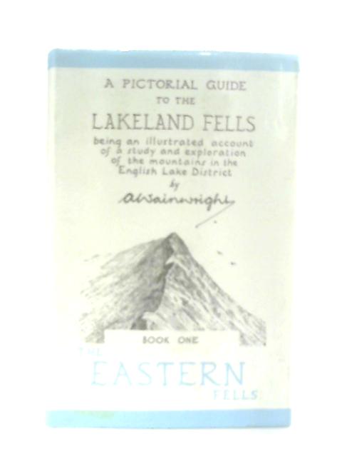 A Pictorial Guide to the Lakeland Fells - Book One: The Eastern Fells von A. Wainwright