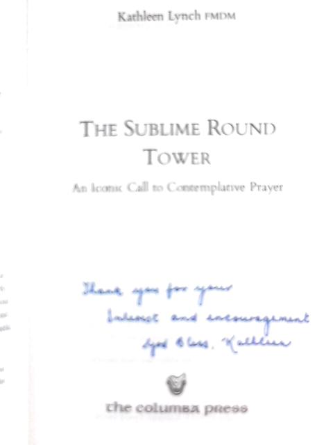 The Sublime Round Tower: An Iconic Call to Contemplative Prayer By Kathleen Lynch