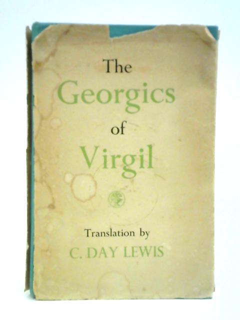 The Georgics of Virgil von C. Day Lewis (Trans.)