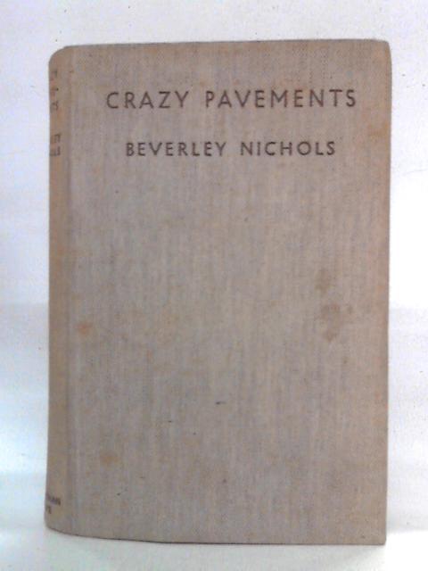 Crazy Pavements By Beverley Nichols