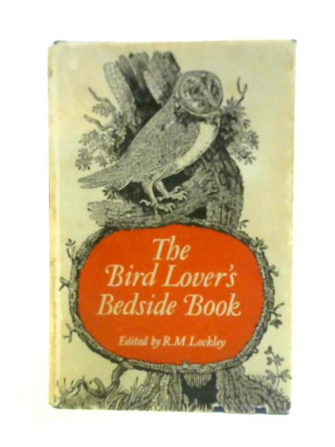 The Bird-lover's Bedside Book von R. M. Lockley (ed.)