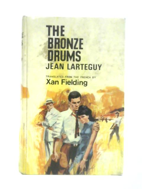 The Bronze Drums von Jean Larteguy Xan Fielding (trans.)