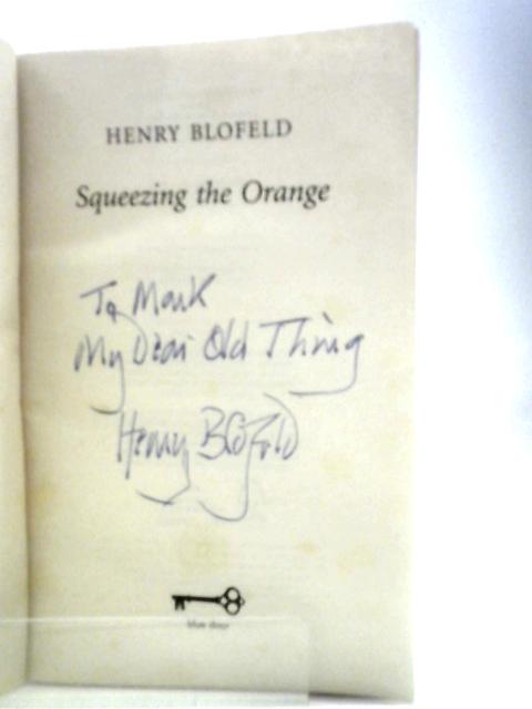 Squeezing the Orange By Henry Blofeld