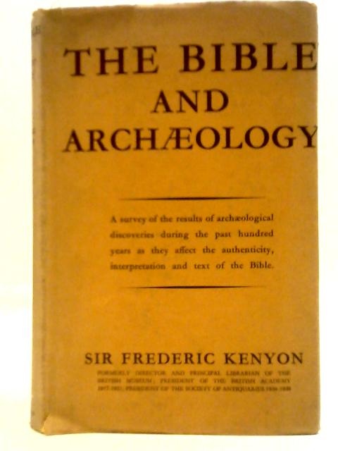 The Bible and Archaeology By Sir Frederic Kenyon