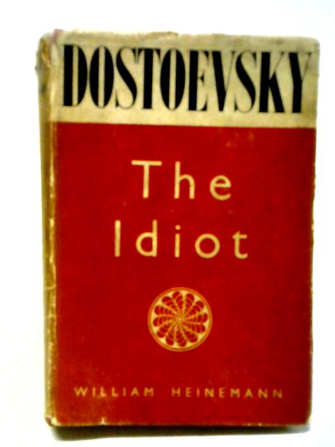 The Idiot By Fyodor Dostoevsky