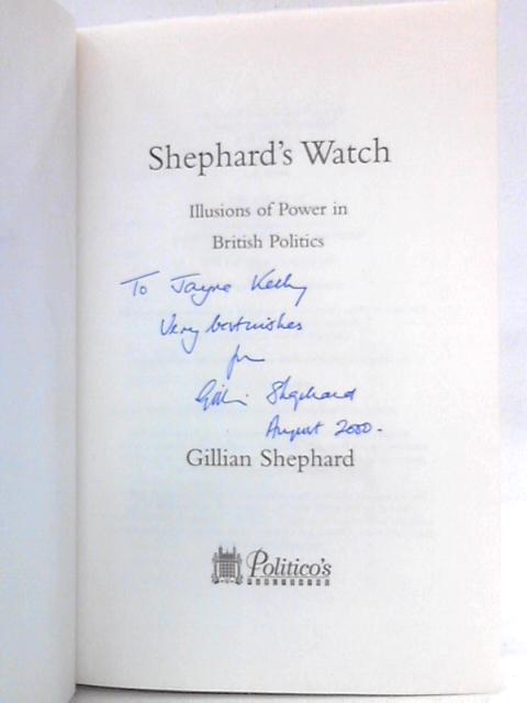 Shephard's Watch: Illusions of Power in British Politics von Gillian Shephard