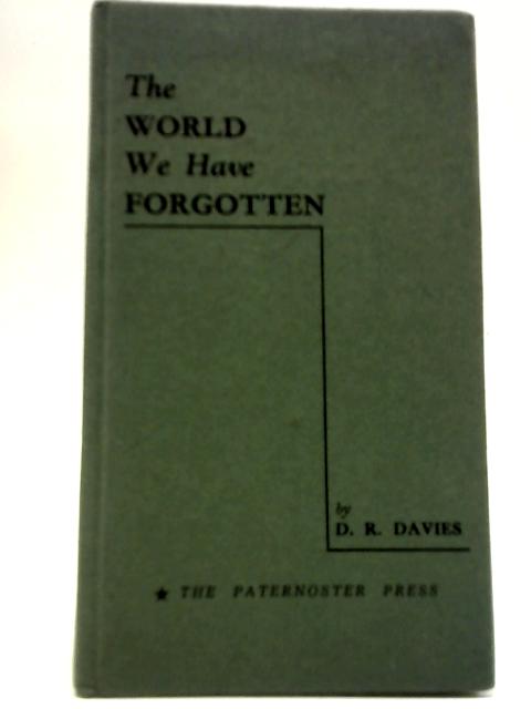 The World We Have Forgotten von D. R. Davies