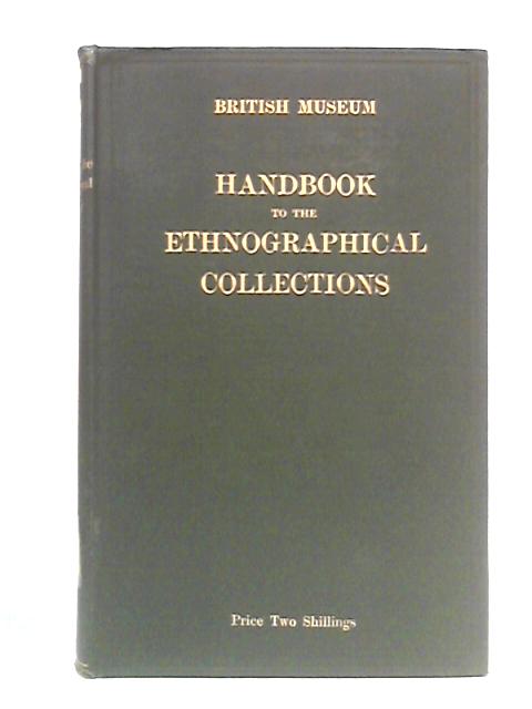 Handbook to the Ethnographical Collections von British Museum