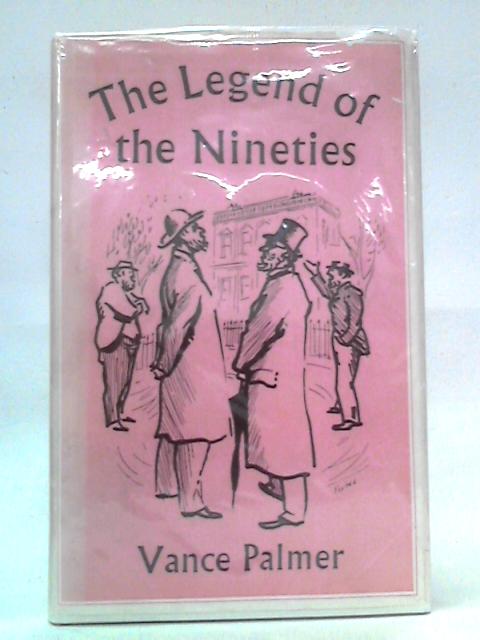 The Legend of the Nineties By Vance Palmer