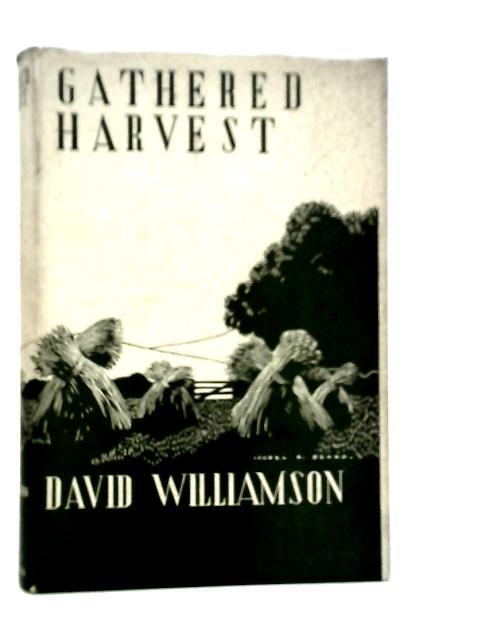 Gathered Harvest. Stories and Quotations for Speakers, Writers and Readers von David Williamson