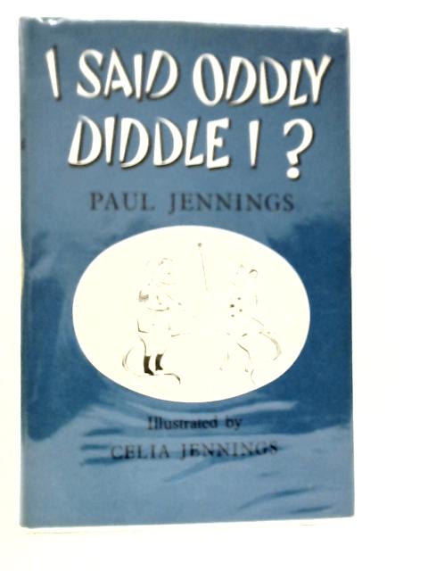 I Said Oddly, Diddle I? von Paul Jennings