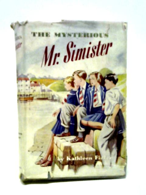 The Mysterious Mr Simister By Kathleen Fidler