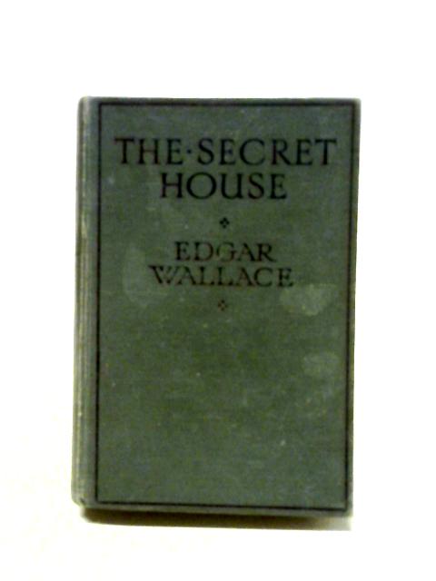 The Secret House By Edgar Wallace