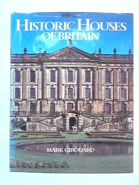 Historic Houses of Britain By Mark Girouard