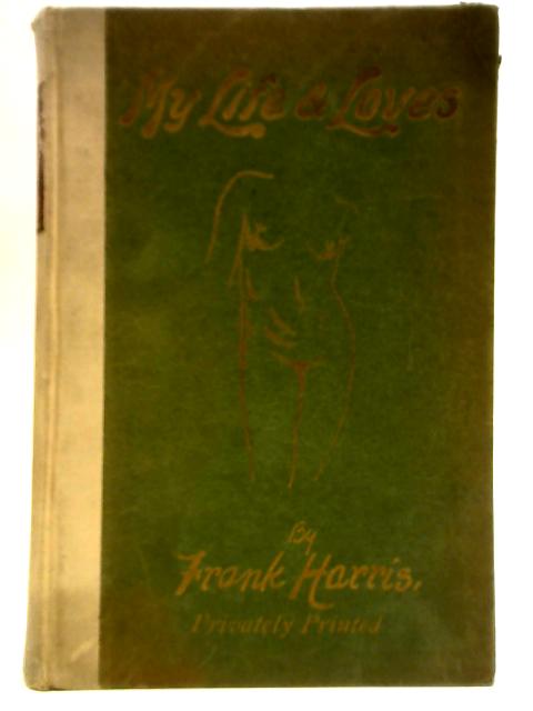 My Life and Loves By Frank Harris