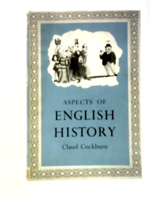 Aspects of English History By Claud Cockburn