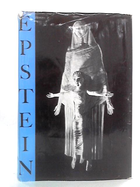 Epstein: An Autobiography By Jacob Epstein