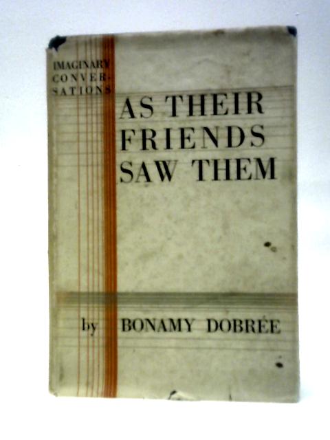 As Their Friends Saw Them: Biographical Conversations von Bonamy Dobree