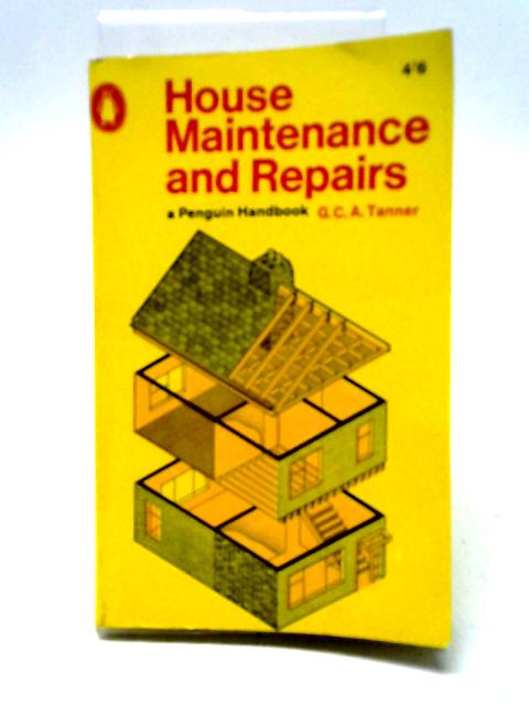 House Maintenance And Repairs (Penguin Handbooks) By Gerald Charles Arthur Tanner