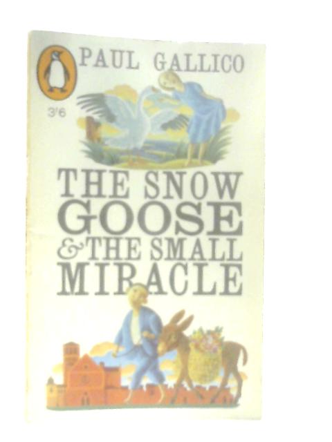 The Snow Goose and The Small Miracle By Paul Gallico