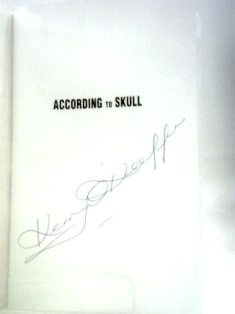 According to Skull: An Entertaining Stroll Through the Mind of Kerry O'Keeffe von Kerry O'Keeffe