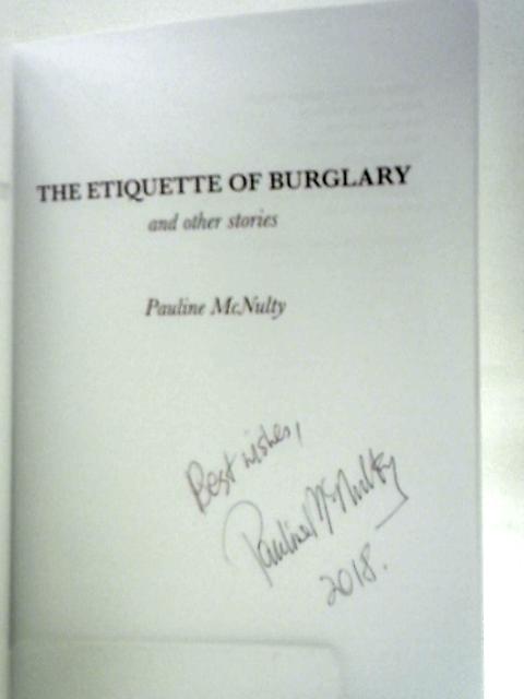 The Etiquette of Burglary and Other Stories By Pauline McNulty