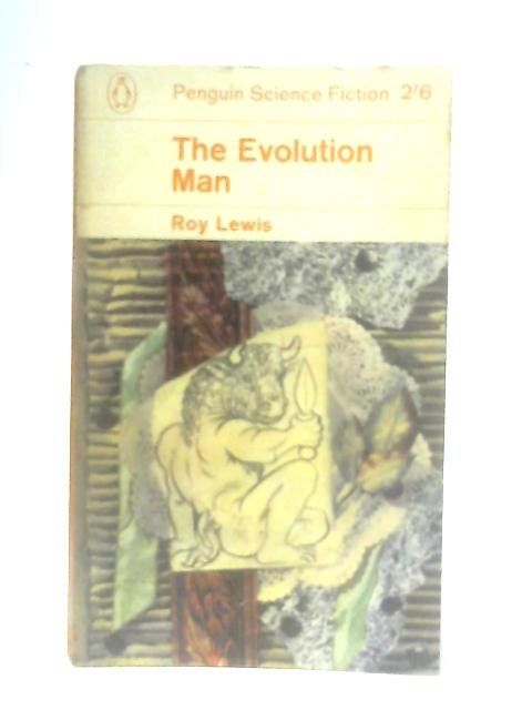 The Evolution Man By Roy Lewis