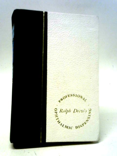 Professional Ophthalmic Dispensing von Ralph Drew