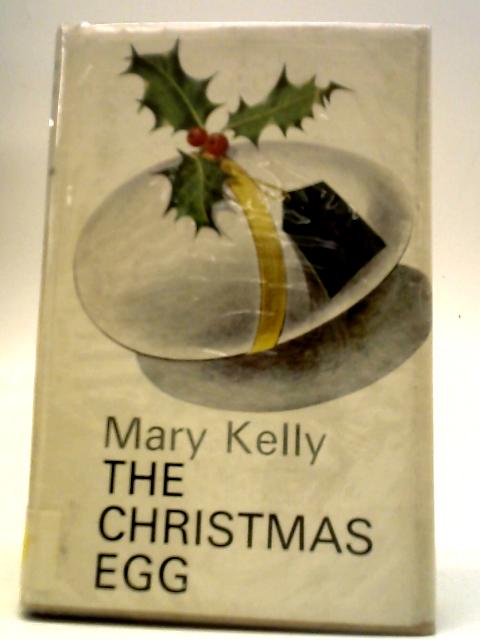 The Christmas Egg By Mary Kelly