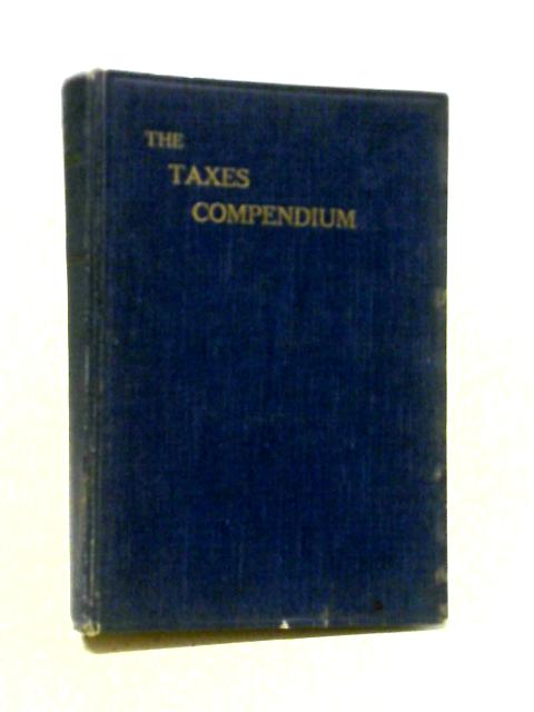 The Taxes Compendium von A.L.N.D. Houghton (Compiler)