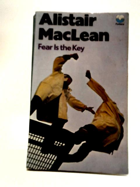 Fear is the Key By Alistair Maclean