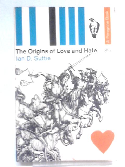 The Origins of Love and Hate von Ian D. Suttie