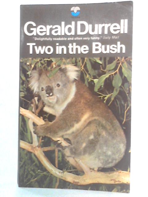 Two In The Bush By Gerald Durrell