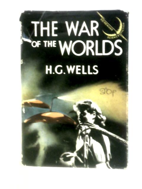 The War of the Worlds By H. G. Wells