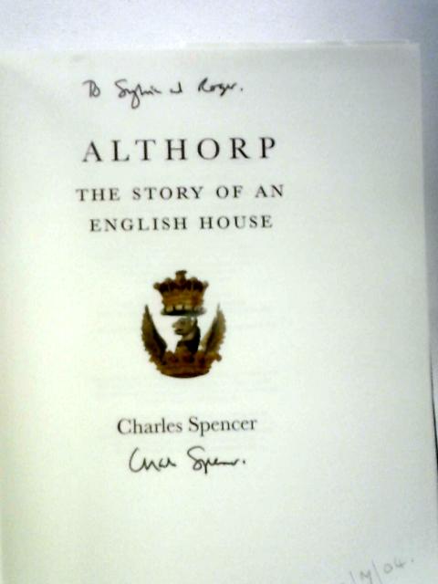 Althorp. The Story of an English House von Charles Spencer