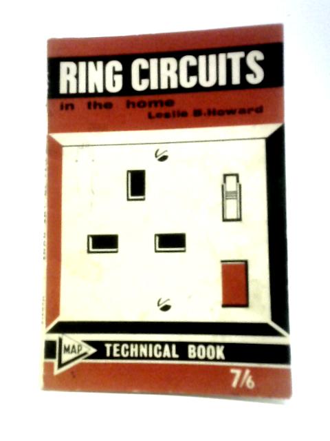 Ring Circuits In The Home von Leslie B.Howard