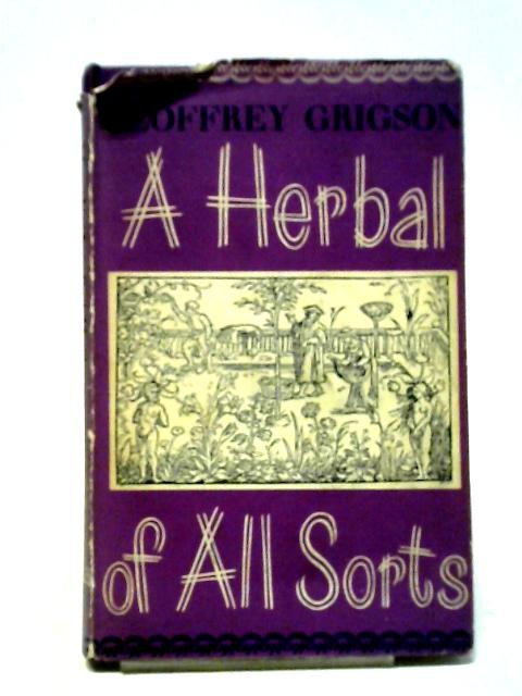 A Herbal of All Sorts By Geoffrey Grigson