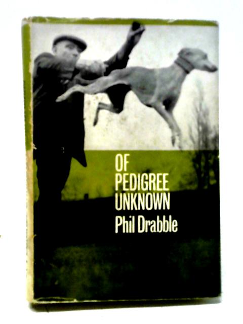 Of Pedigree Unknown By Phil Drabble