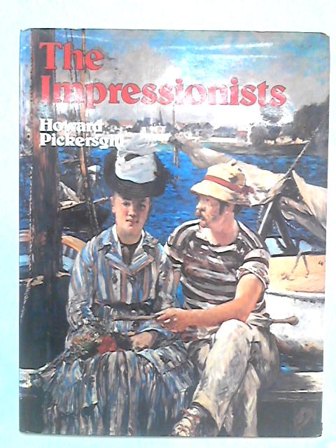 The Impressionists By Howard Pickersgill