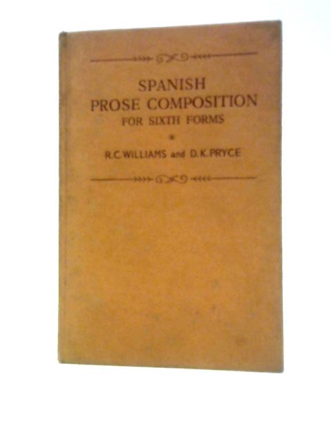 Spanish Prose Composition For Sixth Forms von R. C Williams