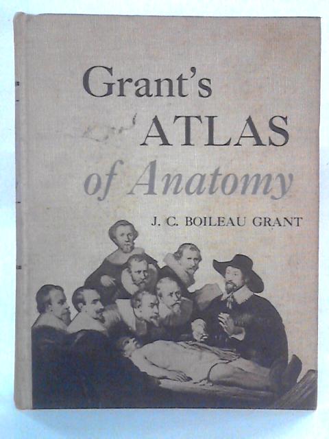 An Atlas of Anatomy By J. C. Boileau Grant