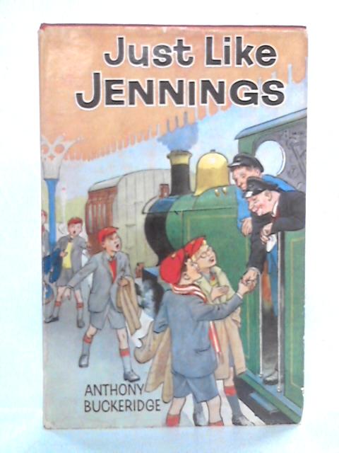 Just like Jennings By Anthony Buckeridge