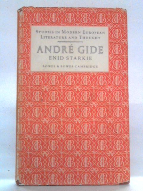 Andre Gide (Studies in Modern European Literature and Thought) By Enid Starkie