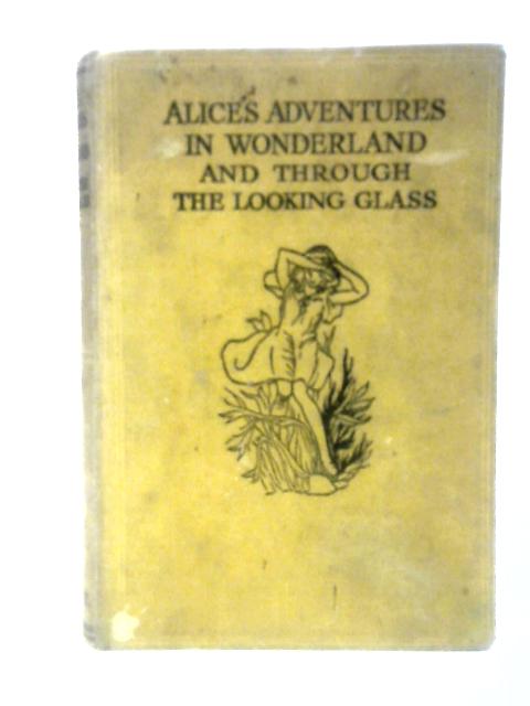 Alice's Adventures in Wonderland and Through the Looking Glass von Lewis Carroll