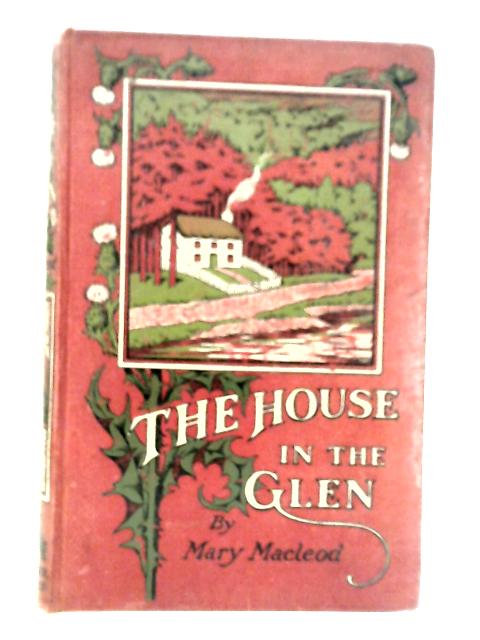 The House in the Glen By Mary Macleod