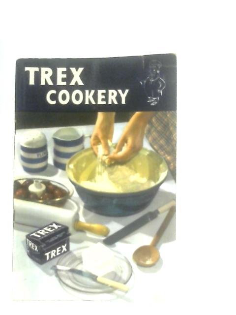 Trex Cookery By Miss P. L. Garbutt (Foreword)