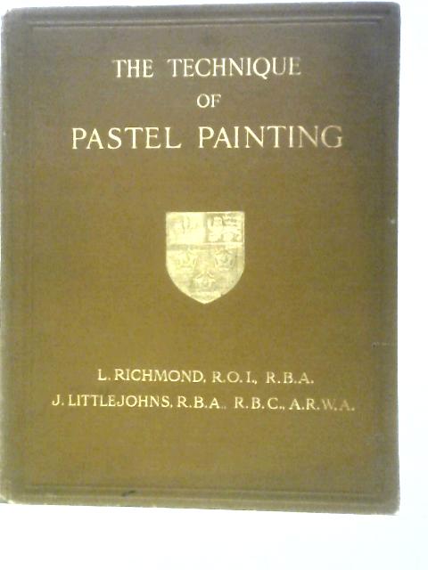 The Technique of Pastel Painting By L. Richmond