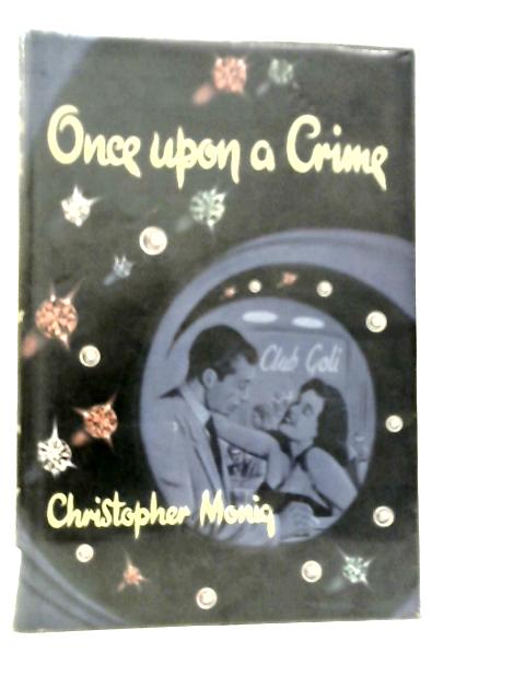 Once Upon a Crime By Christopher Monig