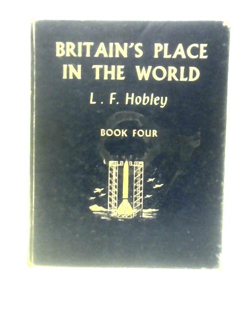 Britain's Place in the World By L. F. Hobley